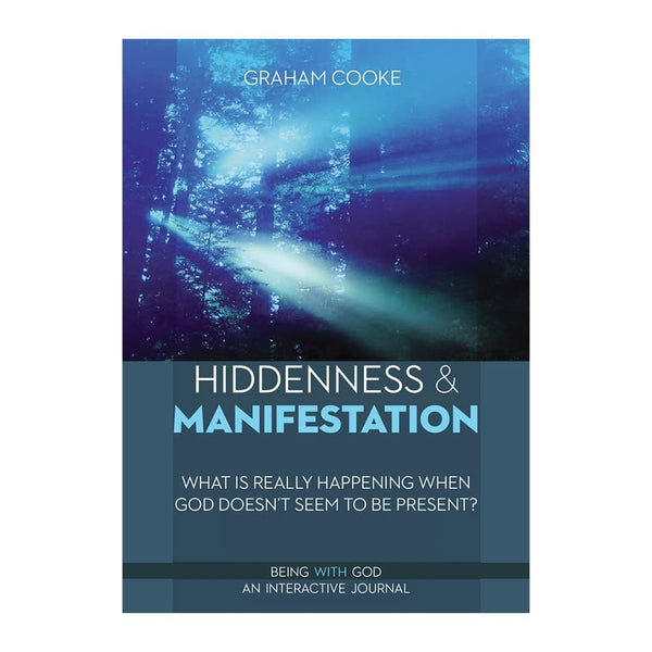 Graham Cooke Hiddenness And Manifestation  